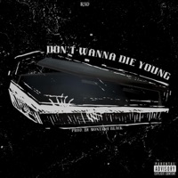 Don't Wanna Die Young - Single - R3d