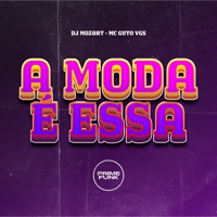 A Moda É Essa - Single - Dj Mozart, MC Guto VGS & Prime Funk