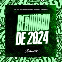 Berimbau de 2024 (feat. MC Denny, MC GW & MC Fabinho da Osk) - Single - DJ BLACK