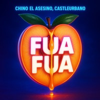 Fua Fua - Single - Chino El Asesino & castleurbano