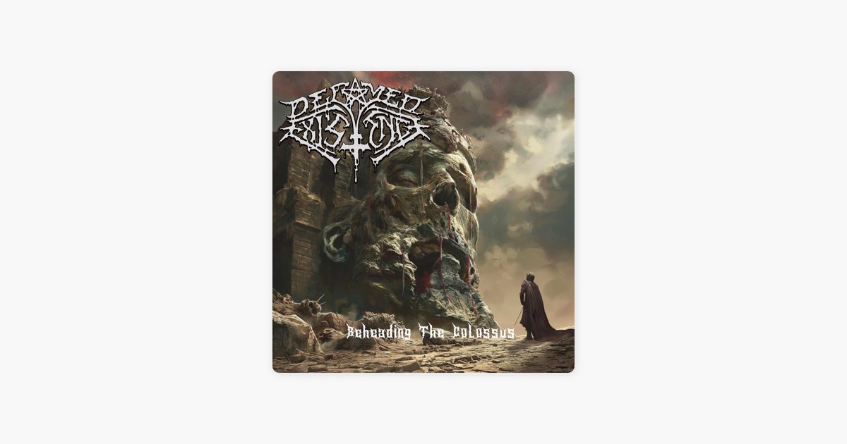 ‎Beheading The Colossus - Single - Album by Decayed Existence - Apple Music