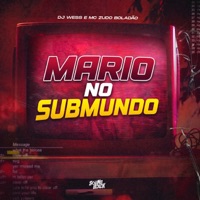 Mario no Submundo - Single - DJ WESS & MC Zudo Boladão