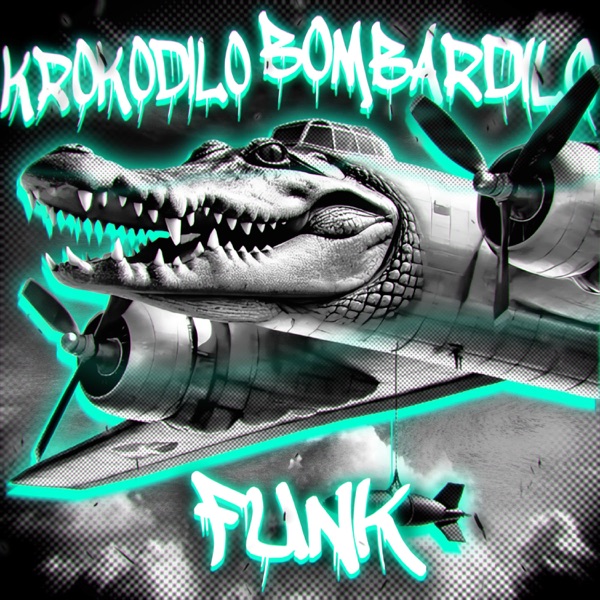 KROKODILO BOMBARDILO FUNK - Single
