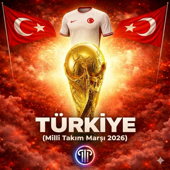 TÜRKİYE (Milli Takım Marşı 2026)