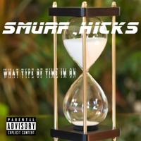 What Type of Time Im On - Single - Smurf Hicks