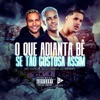 O Que Adianta Bê Se Tão Gostosa Assim - Single