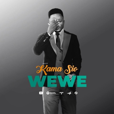KAMA SIO WEWE - Single