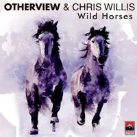 WILD HORSES — OTHERVIEW & CHRIS WILLIS