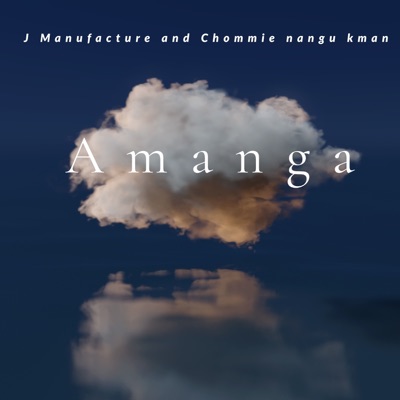 Amanga (feat. Chommie Nangu Kman) - Single