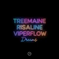 Dreams — TREEMAINE, RISALINE & ViperFlow