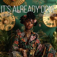 It's already done - Single - Kaysha & DJ Paparazzi