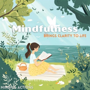 Mindfulness Brings Clarity to Life
