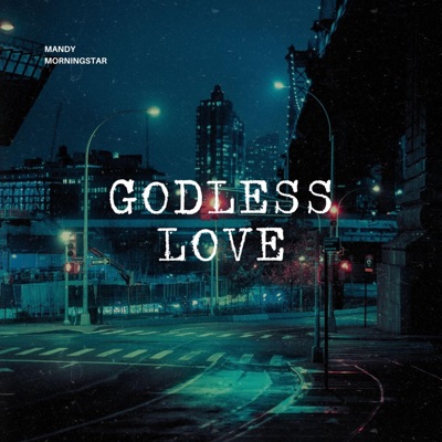 Godless Love - Single