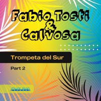 Trompeta Del Sur ( Part 2 ) - Single - Fabio Tosti & Calvosa