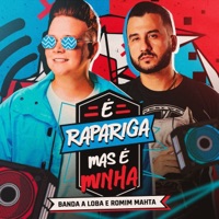 É Rapariga Mas É Minha - Single - Banda A Loba & Romim Mahta