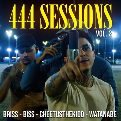 444SESSION VOL2 (Sempre Volta) (feat. Briss,The Artist, CheetusTheKiDD, Biss,Og & Watanabe,Og) - Single