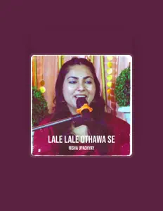 Nisha Upadhyay dinle, müzik videolarını izle, biyografisini oku, tur tarihlerini ve daha fazlasını gör!