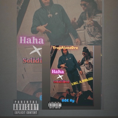 HaHa / Soldified (feat. BGE RY & TrapAloneDre) - Single