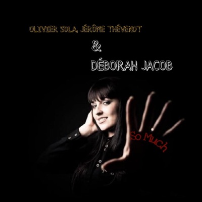 So Much (feat. Olivier Sola & Déborah Jacob) [Dj JPedroza Remix Extended] - Single