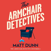 The Armchair Detectives: The Armchair Detective Mysteries, Book 1 (Unabridged)