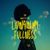 Living In My Fullness
