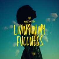 Living In My Fullness - Single - manifestica_studio