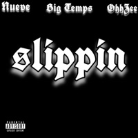 Slippin (feat. Big Temps & OhhZee) - Single - Nueve