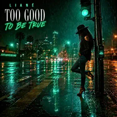 Too Good To Be True - Liané: Song Lyrics, Music Videos & Concerts