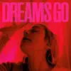Dreams Go