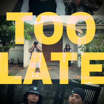 Too Late (feat. JRWN) - Single