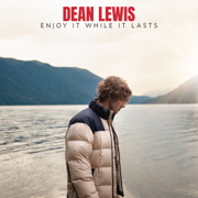 Enjoy It While It Lasts - Dean Lewis
