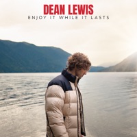 Enjoy It While It Lasts - Single - Dean Lewis