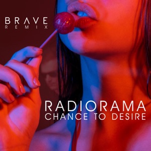 Chance To Desire (Brave Remix) - Single