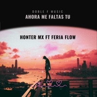 Ahora Me Faltas Tu (feat. FERIAFLOW) - Single - HONTER