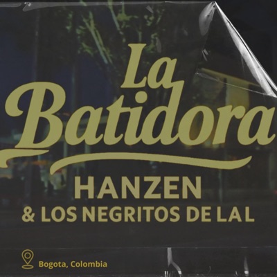 La Batidoraa (feat. Hanzen & Los Negritos de la L) - Single