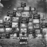 The Kingmaker - Single - Mayple