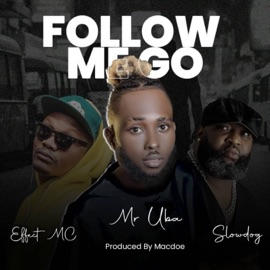 Follow me go (feat. Effect Mc & Slowdog) Mr uba