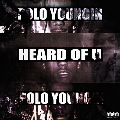 Heard Of U (feat. Polo Youngin) - Single
