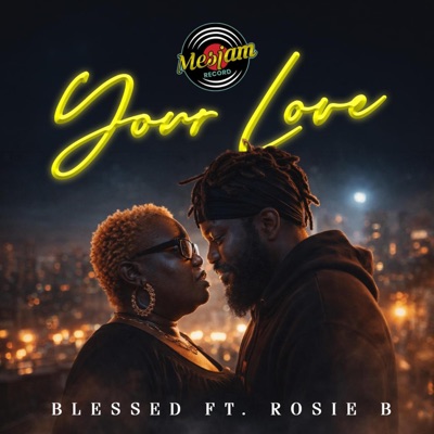 Your Love (feat. Rosie B) - Single