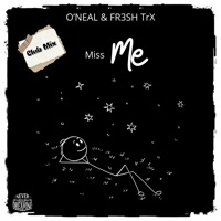 Miss Me (Club Mix) - Single - O'Neal & FR3SH TrX