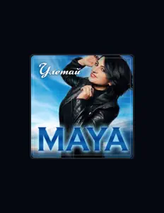 Dengarkan MAYA, tonton video musik, baca bio, lihat tanggal tur & lainnya!