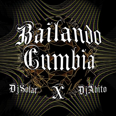 Bailando cumbia (feat. dj solar) - Single