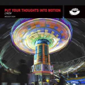 Put Your Thoughts Into Motion (Extended Mix)