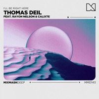 I'll Be Right Here (feat. Rayon Nelson & Calixte) - Single - Thomas Deil
