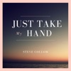 Just Take My Hand - Single