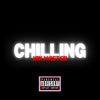 Chilling - Single