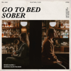 Go To Bed Sober - Ryan Hurd & Sasha Alex Sloan