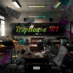 TrapHouse 101
