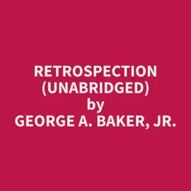 Retrospection (Unabridged)