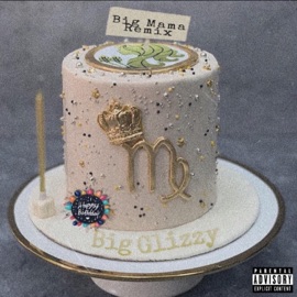 Big Mama (Glizzy Mix) Big Glizzy